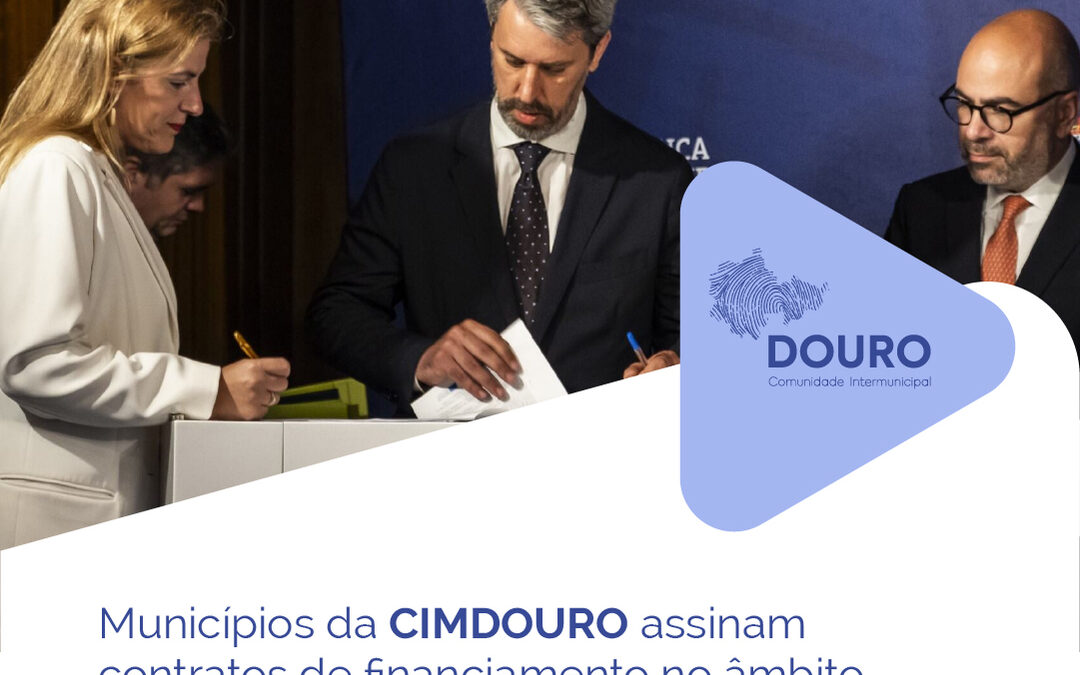 MUNICIPIOS DA CIMDOURO ASSINAM CONTRATOS DE FINANCIAMENTO NO ÂMBITO DO PROGRAMA “CONSTRUIR PORTUGAL: NOVA ESTRATÉGIA PARA A HABITAÇÃO
