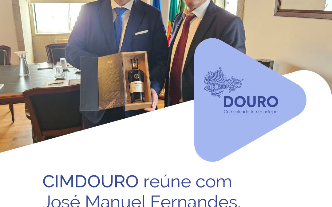 CIMDOURO REÚNE COM JOSÉ MANUEL FERNANDES, MINISTRO DA AGRICULTURA E PESCA