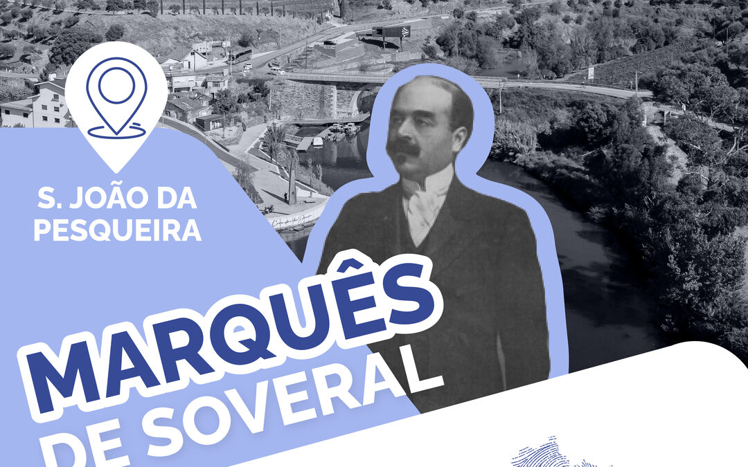 PERSONALIDADES DURIENSES – MARQUÊS DE SOVERAL