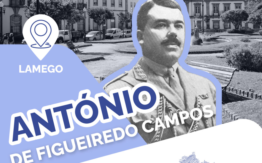 PERSONALIDADES DURIENSES – ANTÓNIO DE FIGUEIREDO CAMPOS