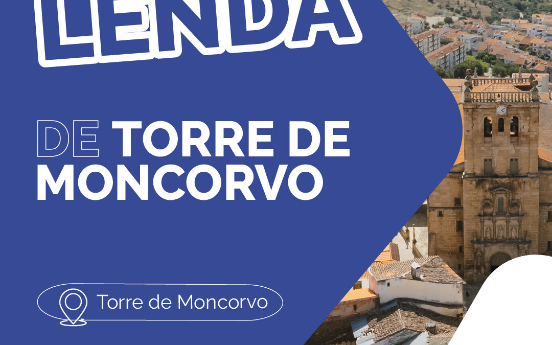 LENDAS DO DOURO – TORRE DE MONCORVO