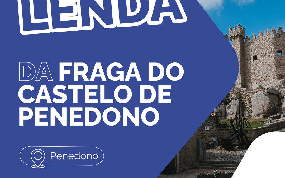LENDAS DO DOURO – LENDA DA FRAGA DO CASTELO DE PENEDONO
