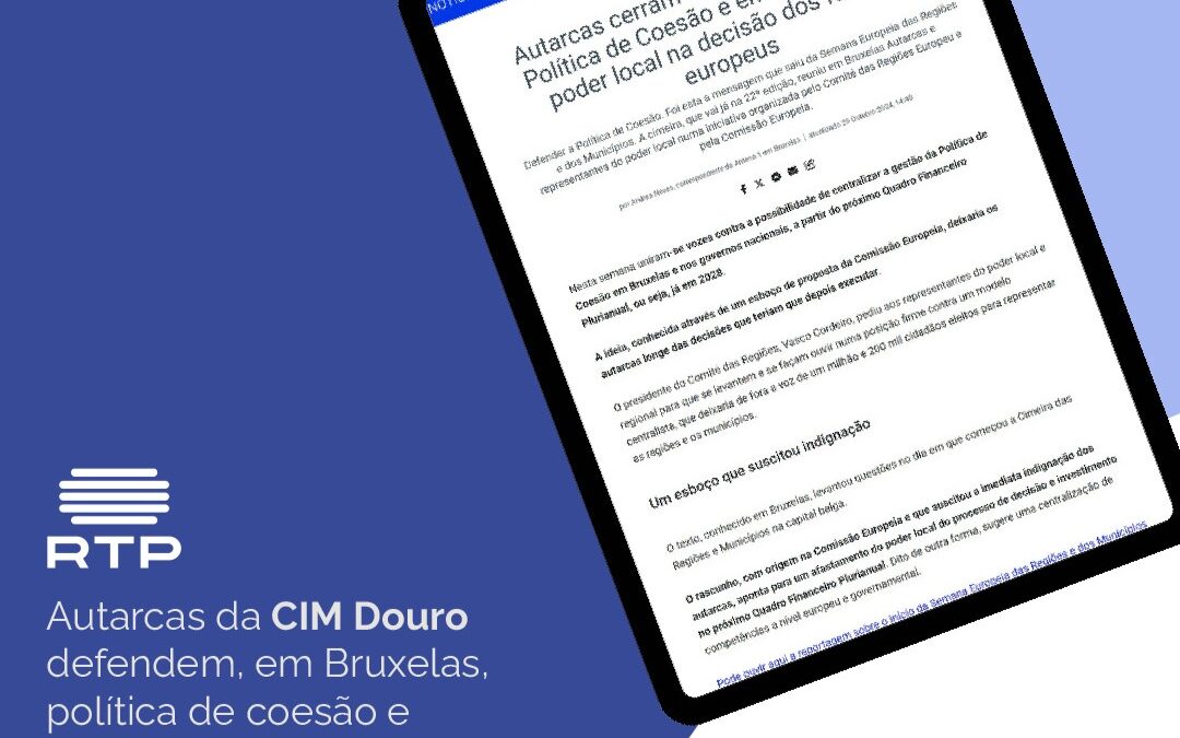 Autarcas da CIM Douro defendem, em Bruxelas, política de coesão e envolvimento do poder local na decisão dos fundos europeus