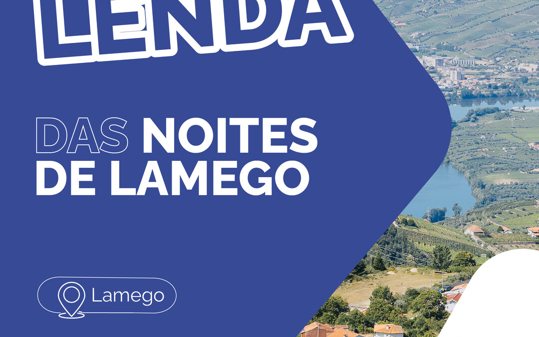 LENDAS DO DOURO – LENDA DAS NOITES DE LAMEGO