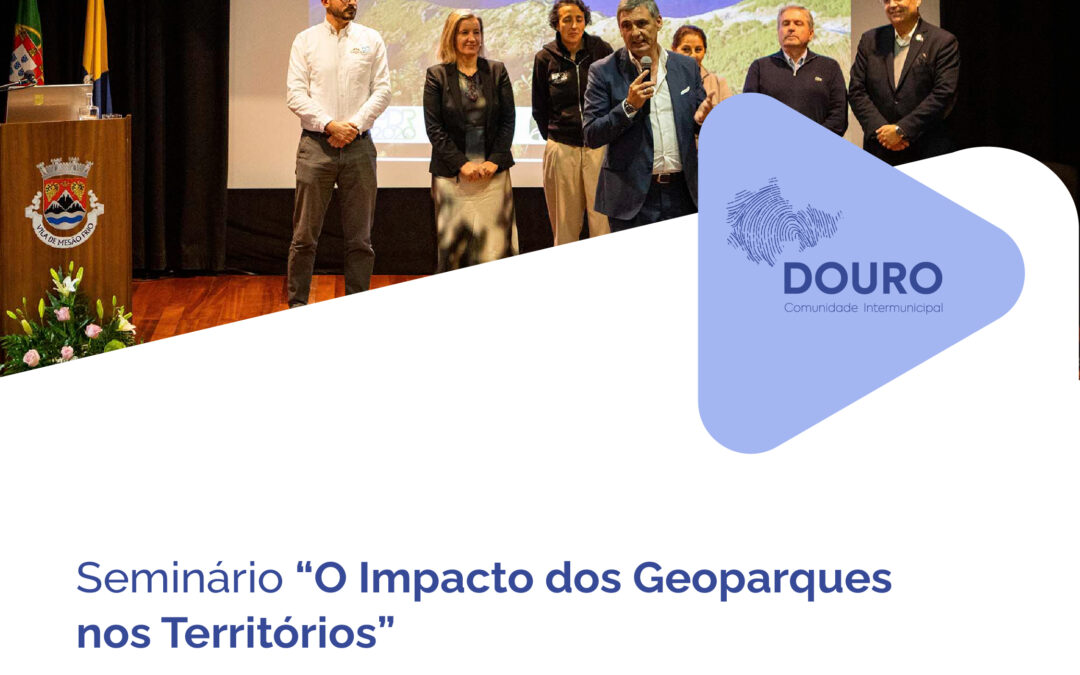 Seminário “O Impacto dos Geoparques nos Territórios”