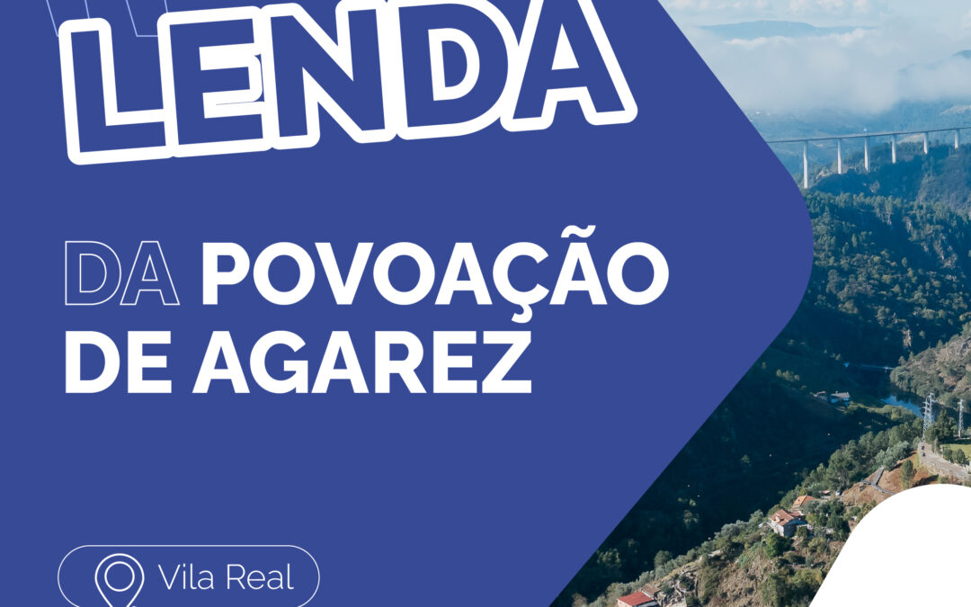 LENDAS DO DOURO – LENDA DA POVOAÇÃO DE AGAREZ