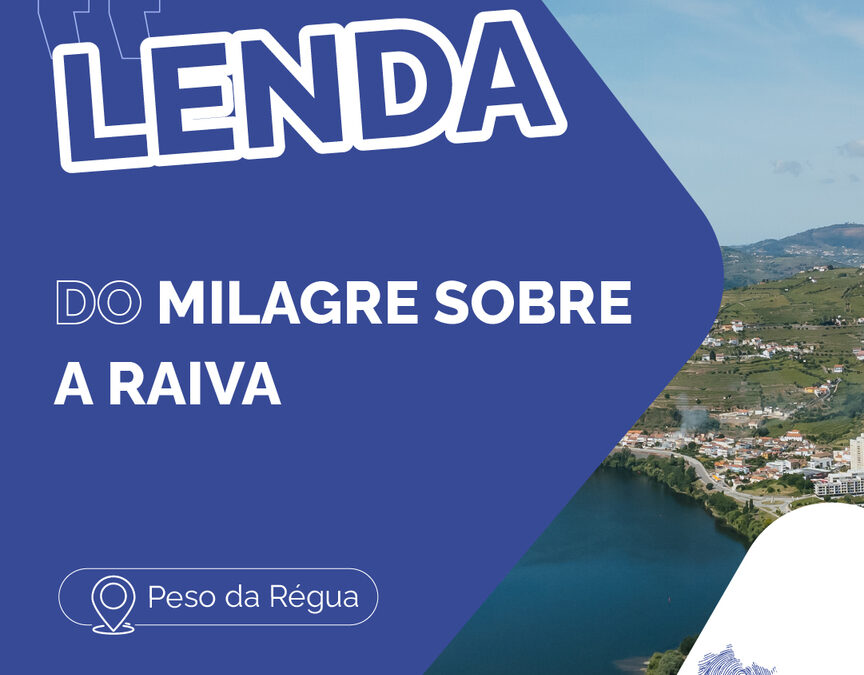 LENDAS DO DOURO – LENDA DO MILAGRE SOBRE A RAIVA