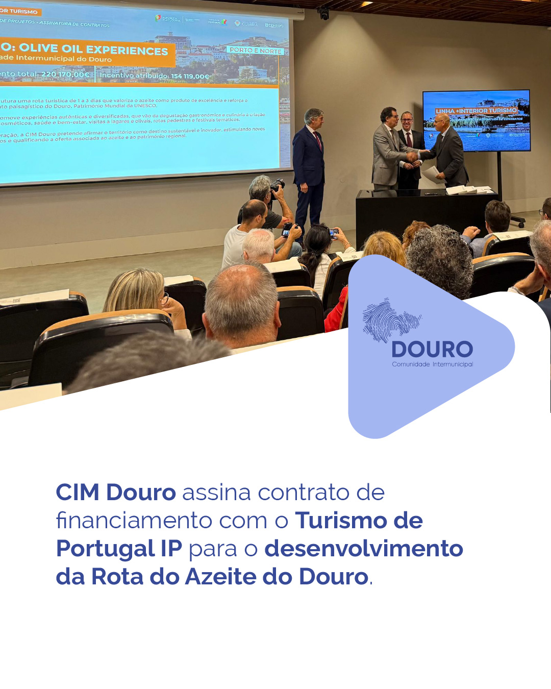 CIM Douro assina contrato de financiamento com o Turismo de Portugal IP para o desenvolvimento da Rota do Azeite do Douro.