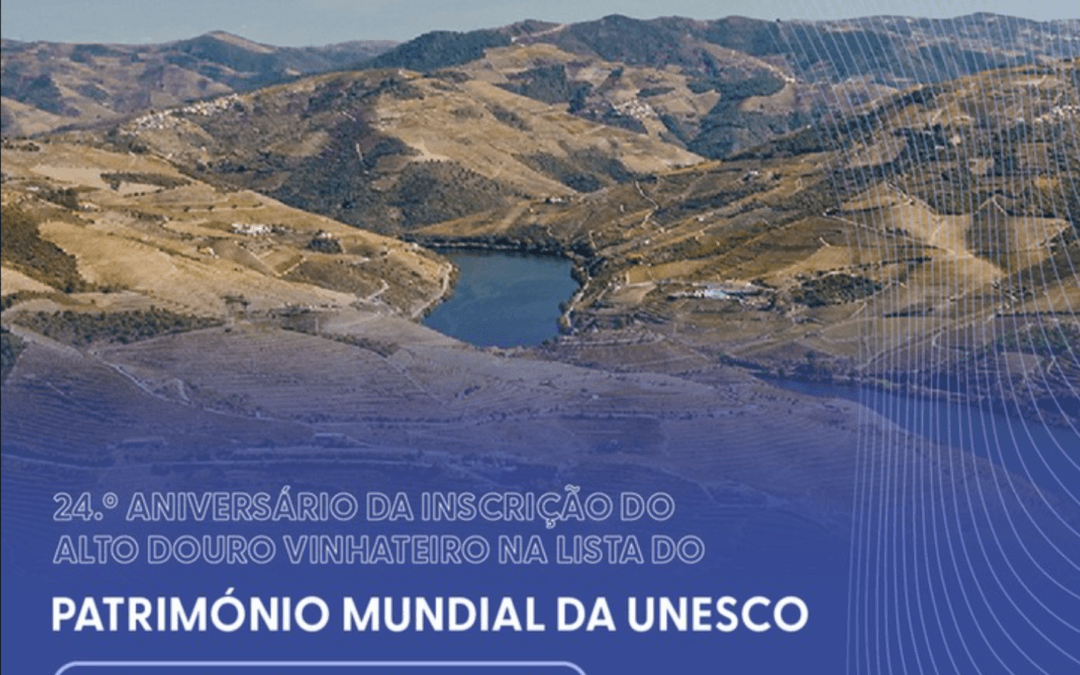 24.º aniversário da inscrição do Alto Douro Vinhateiro na lista do Património Mundial da UNESCO