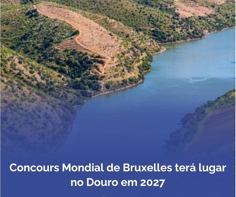 Concours Mondial de Bruxelles terá lugar no Douro em 2027