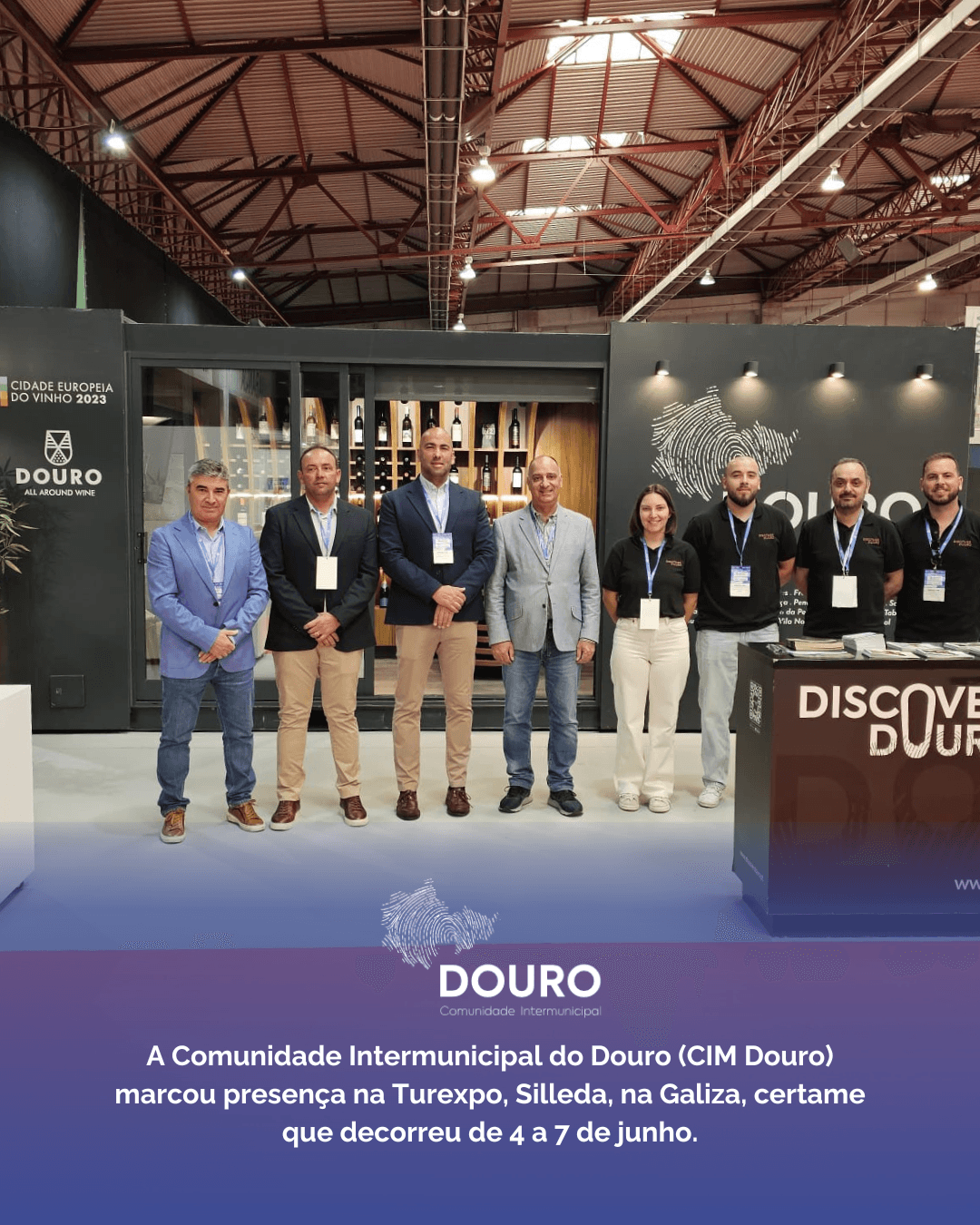 A Comunidade Intermunicipal do Douro (CIM Douro) marcou presença na Turexpo, Silleda, na Galiza, certame que decorreu de 4 a 7 de junho